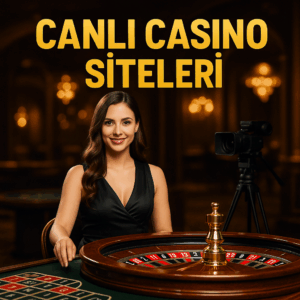 Canlı Casino Siteleri Nasıl?
